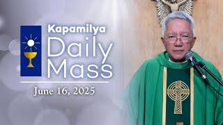 June 16, 2025 | Learn to Forgive Those Who Hurt You | Kapamilya Daily Mass