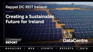 Keppel DC REIT Ireland: Supporting the Sustainable Future of Ireland