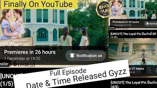 The Loyal Pin Final Episode Finally Uploaded On Youtube | The Loyal Pin Full Episode Time Date