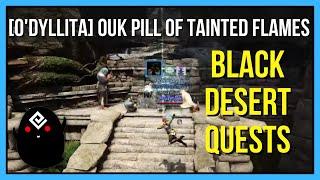 [O'dyllita] Ouk Pill of Tainted Flames - Black Desert Online Quests