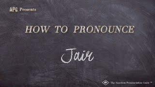 How to Pronounce Jair (Real Life Examples!)