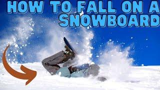 How To Fall (Without Getting Hurt) On A Snowboard