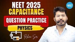 NEET 2025 | Capacitance | Physics | Physics Revision | By Rehan sir #capacitance #physics #neet2025