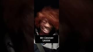 My Chucky Laugh October 2022