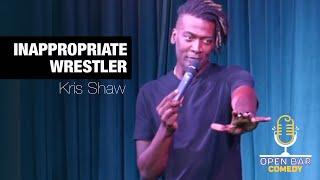 Kris Shaw: Inappropriate Wrestler