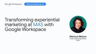 Scaling creative operations at MAS with Google Workspace