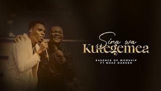 Sina Wa Kutegemea - Essence Of Worship FT Boaz Danken