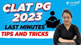 CLAT PG 2023 Last minutes Tips and Tricks | Do’s & Don’ts for the Exam Day | CLAT PG 2023 Exam