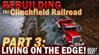 PART 3: Rebuilding the Clinchfield Railroad ~ LIVING ON THE EDGE!