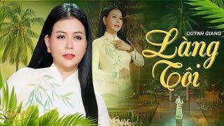 Làng Tôi - Quỳnh Giang | ST: Chung Quân | Tuyệt Phẩm Nhạc Trữ Tình Xưa Bất Hủ Nghe Là Nhớ Quê Nhà
