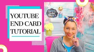 How To Create A YouTube End Card Template