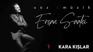 Ercan Saatçi - Kara Kışlar  "Söz - Müzik; Ercan Saatçi"