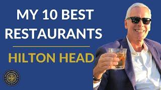 My 10 Best Restaurants on Hilton Head Island