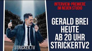 Interview-Premiere im neuen Studio Gerald Brei heute ab 20 Uhr Strickertv2