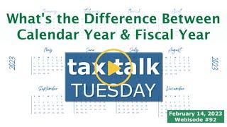 Tax Talk Tuesday: What's the Difference Between Calendar Year & Fiscal Year