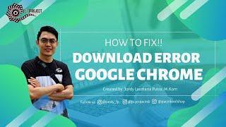 HOW TO FIX!! DOWNLOAD ERROR GOOGLE CHROME