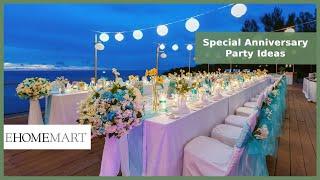 Special Anniversary Party Ideas | eHomemart.com