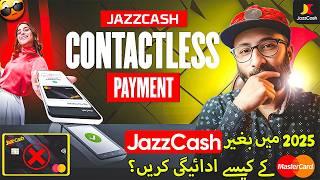 JazzCash Contactless Payment in Pakistan  | How to Make Payments Without Jazz MasterCard in 2025? 