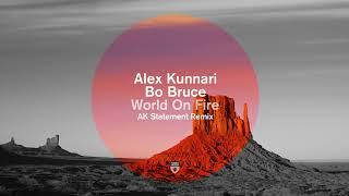 Alex Kunnari & Bo Bruce - World On Fire (AK Statement Remix)