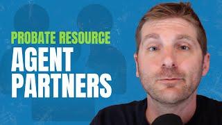 How We Choose Our AGENT PARTNERS at Probate Resource