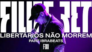 Filipe Ret, Ibrabeats - Libertários Não Morrem (Ao Vivo)