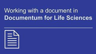 Working with a document | Open Text Documentum for Life Sciences
