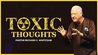 TOXIC THOUGHTS | Pastor Whitcomb