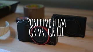 Positive Film  -  Ricoh GR  vs. GR III  -  SOOC jpeg comparison