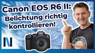 Canon EOS R6 II: Belichtungshilfen für Fotos und Videos sinnvoll nutzen