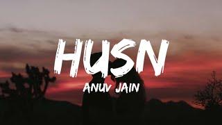 Anuv Jain - Husn (Lyrics) |trending song