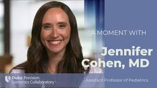 A Moment with Jennifer Cohen, MD