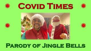 "COVID TIMES" : The Covid-19 Parody of Jingle Bells!
