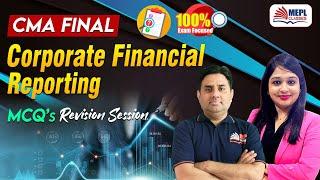 CMA FINAL - Corporate Financial Reporting |  | MCQ's Revision  | MEPL Classess