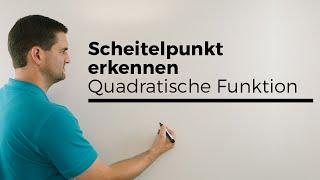 Scheitelpunkt erkennen in langsam, Quadratische Funktionen, Parabeln | Mathe by Daniel Jung