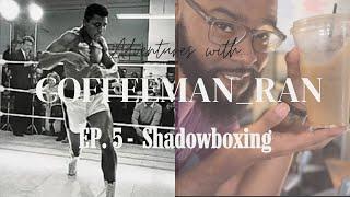 Practicing Muhammad Ali Techniques through Coffee | BUT... Not Before My Coffee EP. 5 | CoffeeManRan