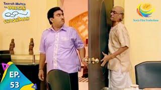 Taarak Mehta Ka Ooltah Chashmah - Episode 53 - Full Episode