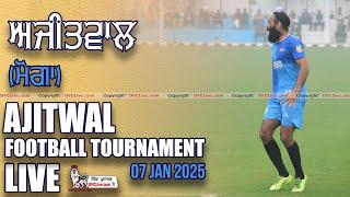 [LIVE] AJITWAL (MOGA) FOOTBALL TOURNAMENT [07 JAN 2025]