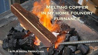 Melting copper in my home foundry furnace