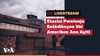 RANDEVOU: Etazini Pwolonje Entèdiksyon Vòl Ameriken Ann Ayiti
