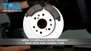 How to Replace Front Brakes 2014-2018 GMC Sierra 1500