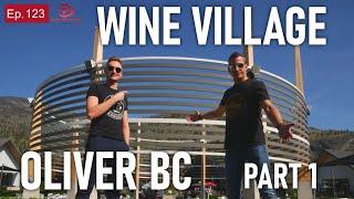 District Wine Village OLIVER BC Part 1: Hello Okanagan