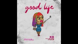 KB Ft Jae Cash & Flex Zm - Good Life (Official Video)