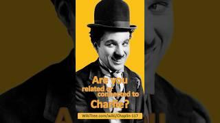  FRIDAY SPOTLIGHT: Are you related or connected to Charlie Chaplin?