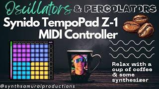 Testing Out The SYNIDO TempPad Z-1 Midi Controller | OSCILLATORS & PERCOLATORS