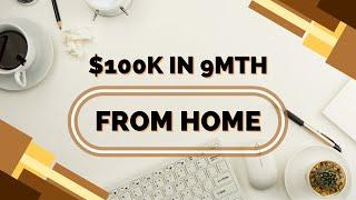 EARN 100K IN 9MTHS