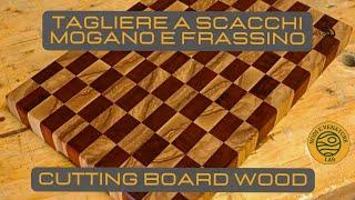 COME REALIZZARE UN TAGLIERE DA CUCINA A SCACCHI - Cutting board wood - Mogano e Frassino - fai da te