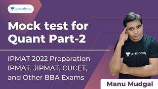 Mock test for IPMAT Quant | IPMAT Preparation | IPMAT, JIPMAT, CUCET, and Other BBA Exam