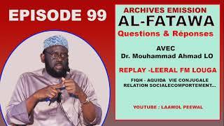 Al Fatawa Dr. Mouhammad Ahmad LO - Archives EP- 99 - Leeral Fm Louga avec Oustaz Abdallah Baba Dieng