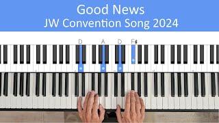 Good News - JW 2024 Convention Song - Piano Tutorial