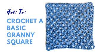 How To Crochet A Basic Granny Square - Easy Crochet Project For Beginners